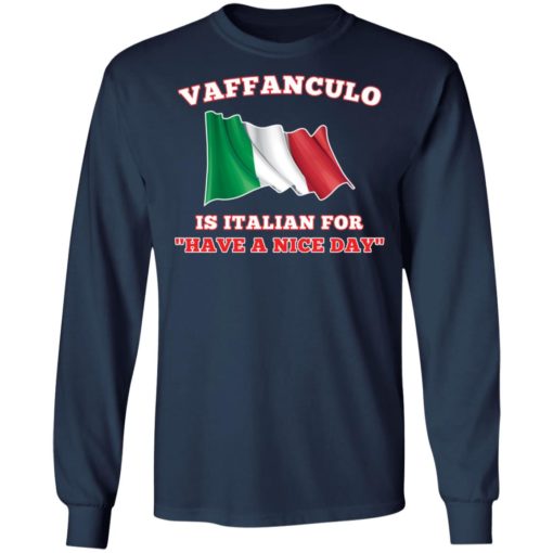 Vaffanculo is Italian for have a nice day shirt