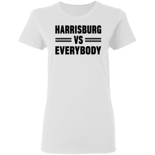 Harrisburg vs everybody shirt