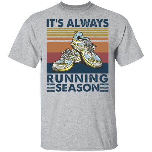 Sneakers it’s always running season shirt