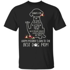Thanks for loving me taking me for walks dog mom shirt
