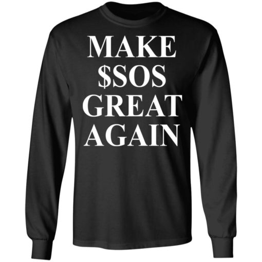 Make $sos great again shirt