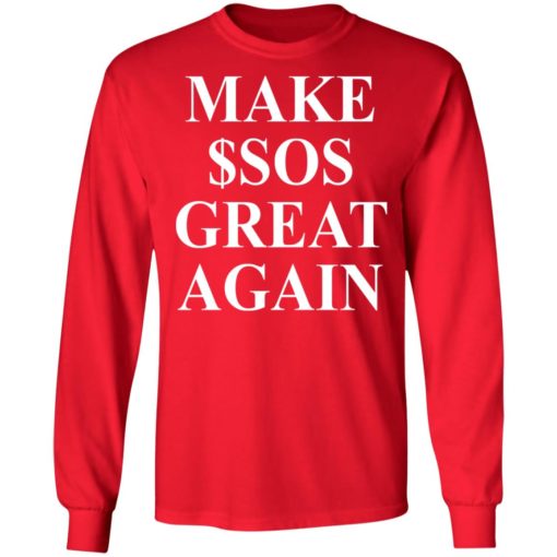 Make $sos great again shirt