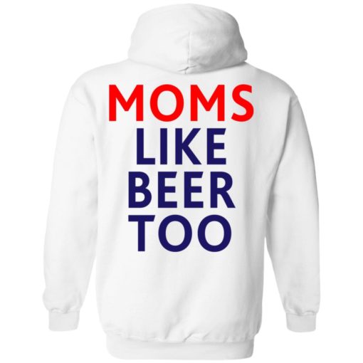 Untra mom moms like beer too shirt