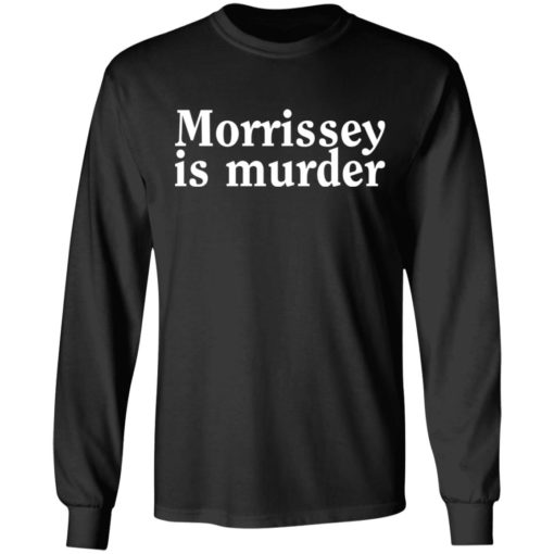 Morrissey is murder shirt