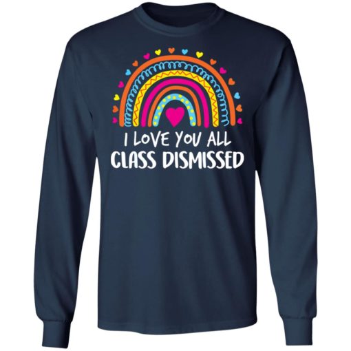 I love you all class dismissed shirt