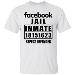 Facebook jail inmate 18151623 repeat offender shirt