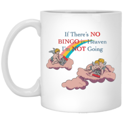 If there’s no bingo in heaven I’m not going mug, travel mug