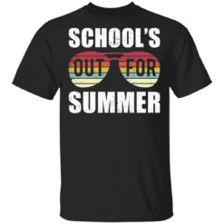 Schools out for summer shirt