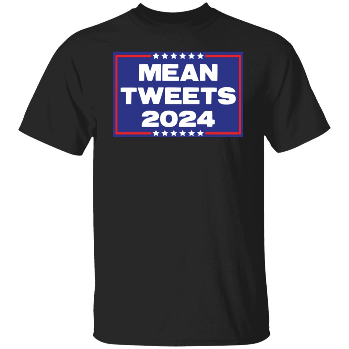 Mean tweets 2024 shirt 1