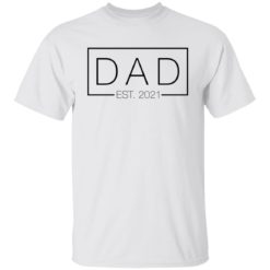 Dad est 2021 shirt