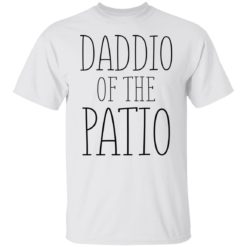 Daddio of the patio shirt