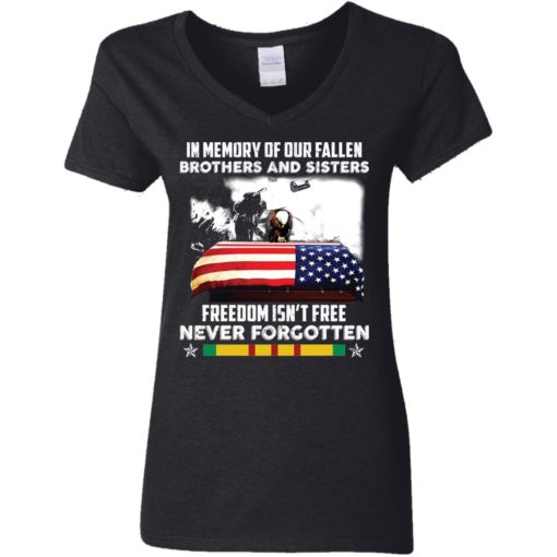 In memory of our fallen brothers and sisters freedom isn’t free never forgotten shirt