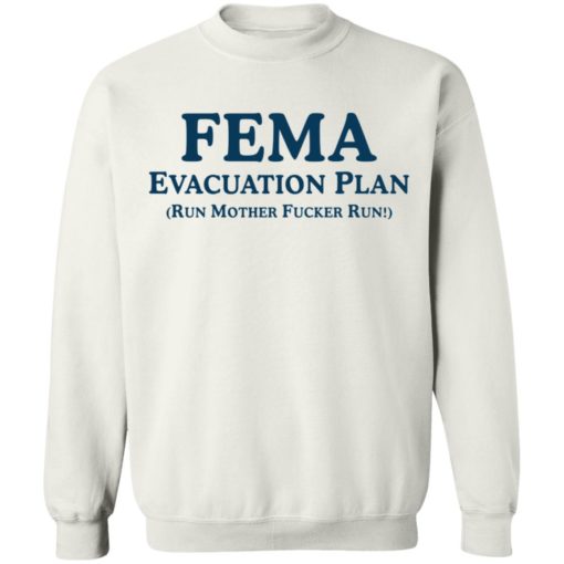 Fema evacuation plan run mother f*cker run shirt