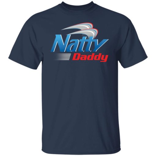 Natty daddy shirt