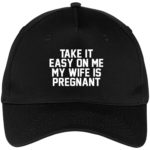 Take it easy on me my wife is pregnant hat, cap