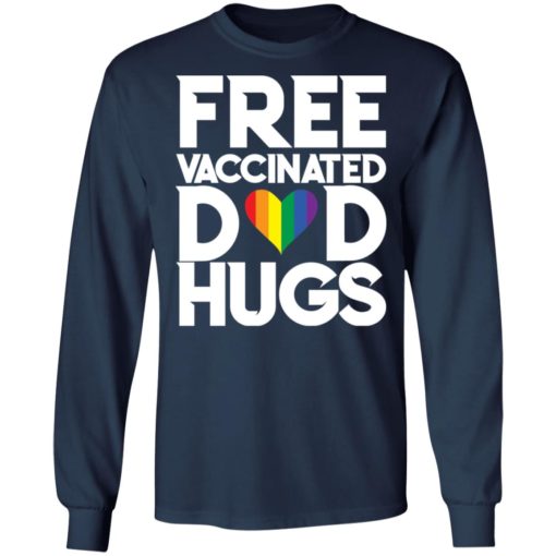 Pride LGBT free vaccinated Dad hugs shirt