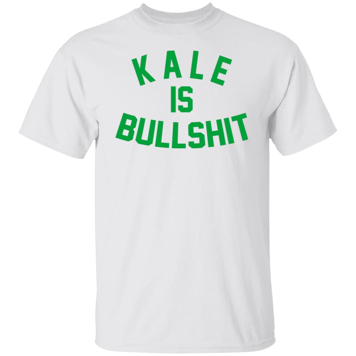 Kale is bullshit shirt
