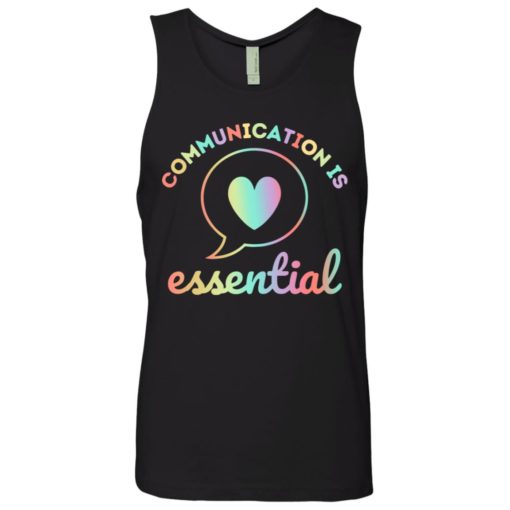 Communication is essential shirt