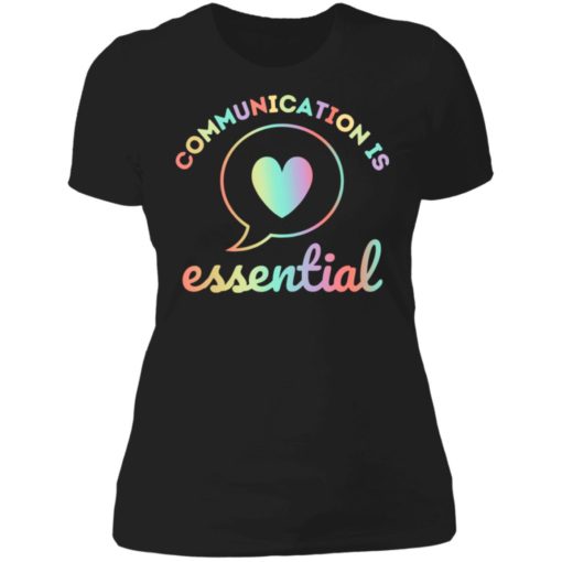 Communication is essential shirt