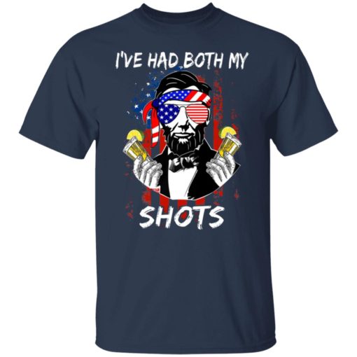 Lincoln 4th of july i’ve had both my shots shirt