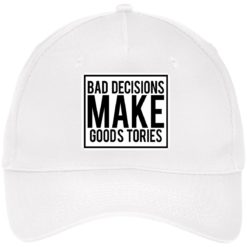 Bad decisions make goods tories hap, cap