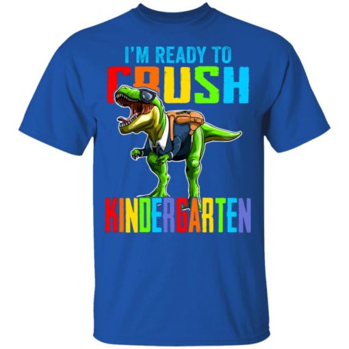 I’m ready to crush kindergarten dinosaur shirt