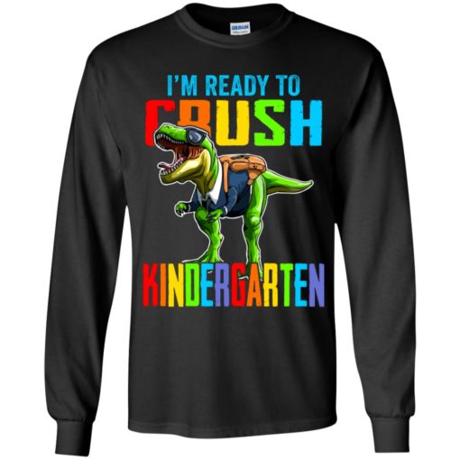 I’m ready to crush kindergarten dinosaur shirt