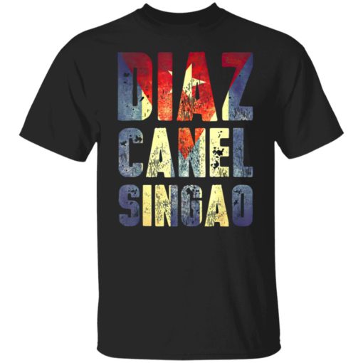 Diaz Canel Singao shirt