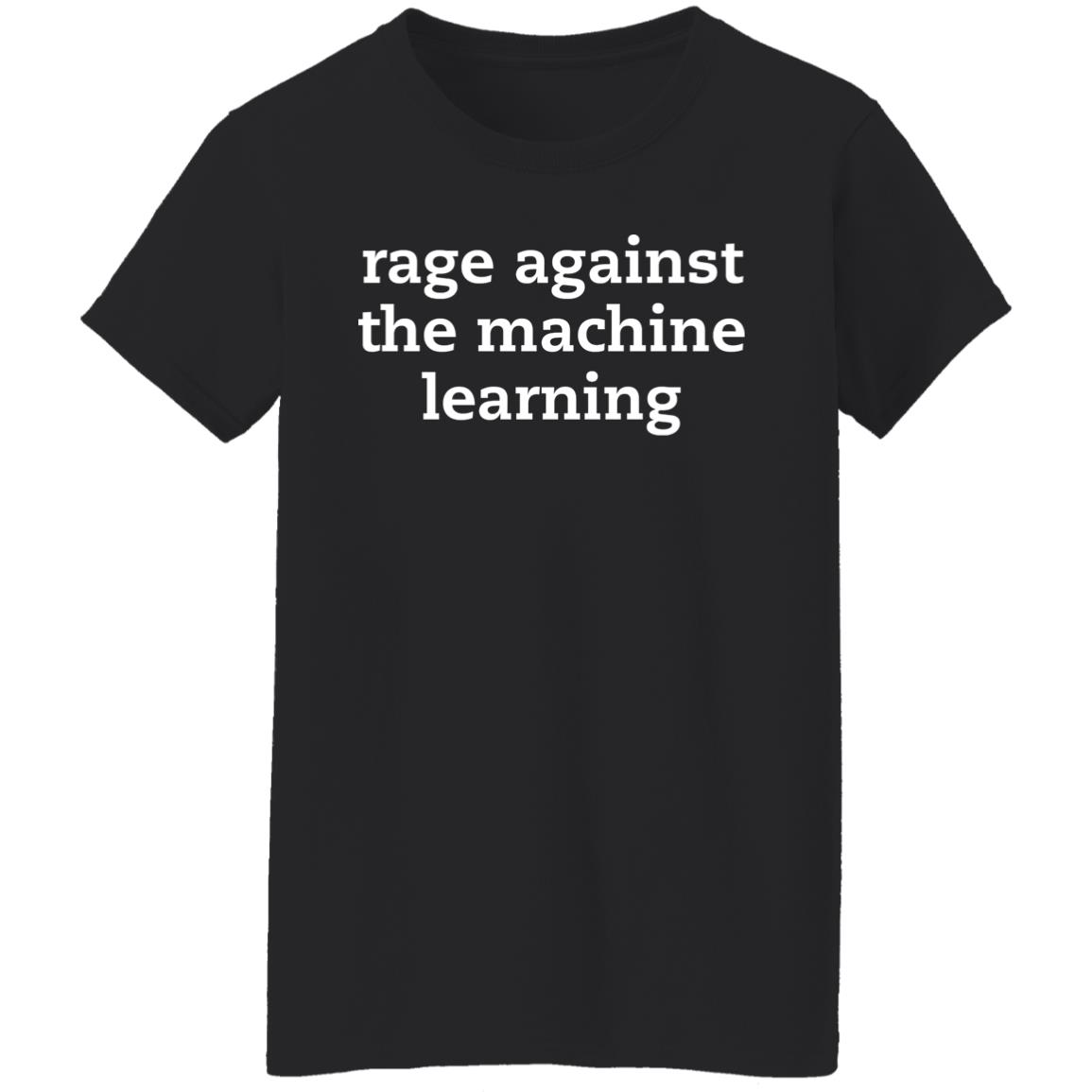 Rage against the machine learning shirt - Bucktee.com