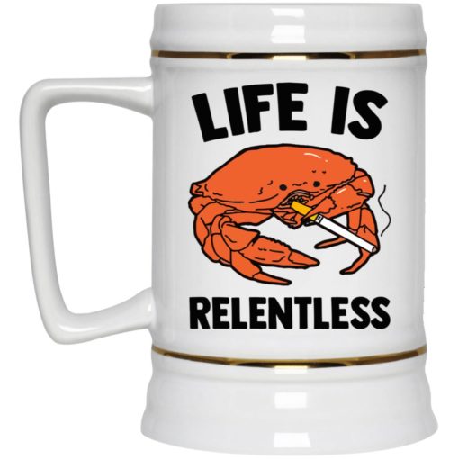 Crab life is relentless mug