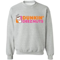 Dunkin’ deez nuts shirt