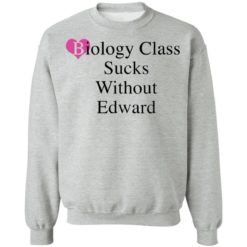 Biology class sucks without edward shirt
