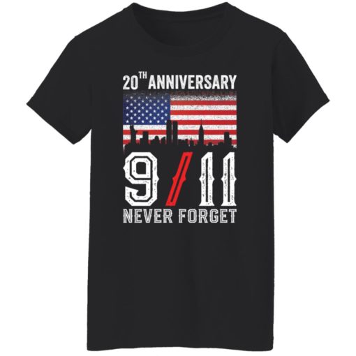 20th anniversary 9/11 never forget shirt