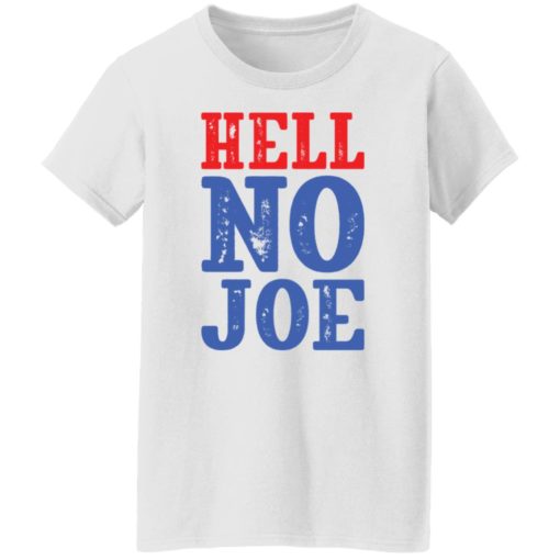 Hell no Joe shirt