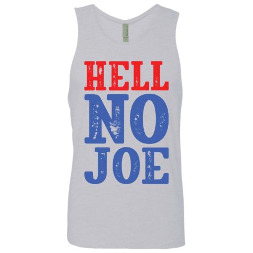 Hell no Joe shirt