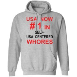USA now 1 in self USA centered whores shirt