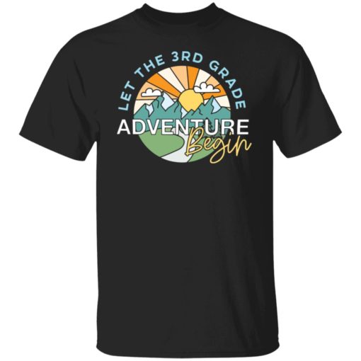 Let the 3rd grade adventure begin shirt