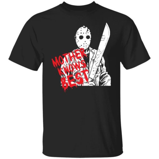 Jason Voorhees mother knows best shirt