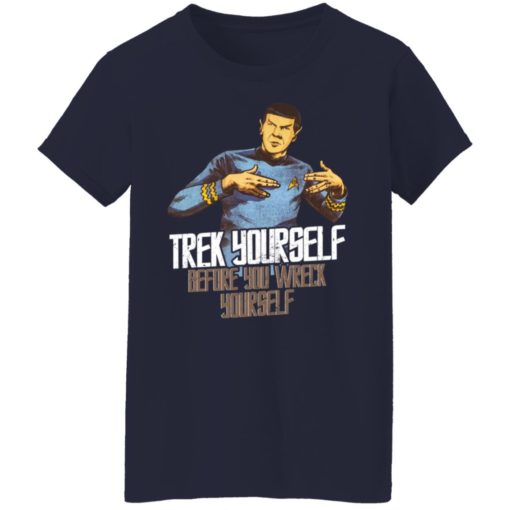 Spock trek yourself before you wreck yourself shirt