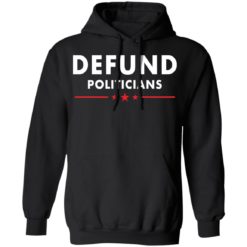 Defund Politicians shirt