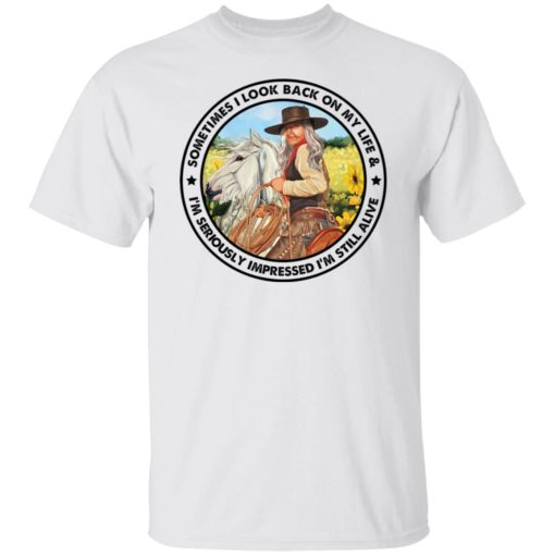 Cowgirl sometimes i look back on my life shirt