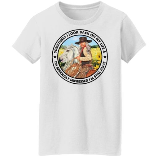 Cowgirl sometimes i look back on my life shirt