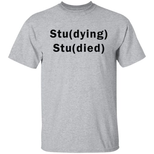 Studying studied shirt