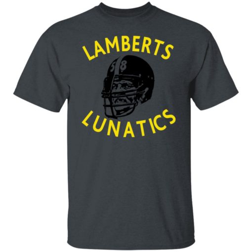 Lamberts lunatics shirt