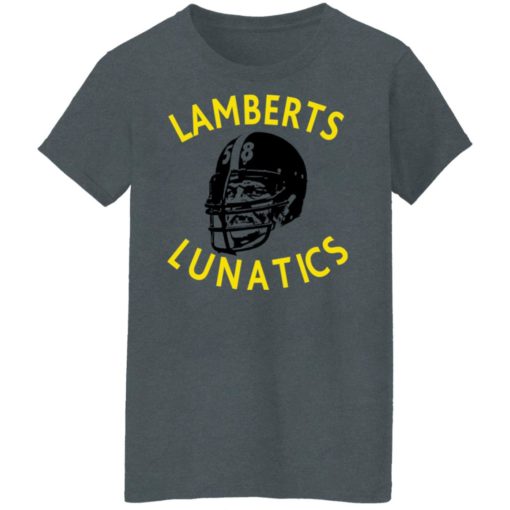 Lamberts lunatics shirt