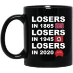 Losers in 1865 losers in 1945 losers in 2020 mug