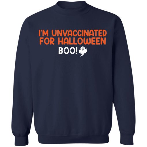 I’m unvaccinated for Halloween boo shirt