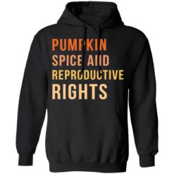 Pumpkin spice and reproductive rights shirt