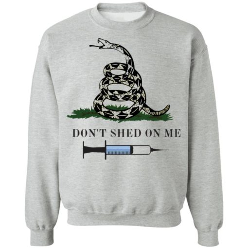 Don’t shed on me shirt