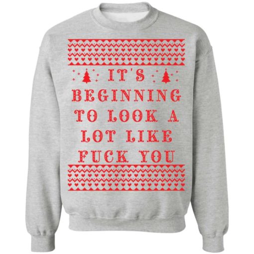 It’s beginning to look a lot like f*ck you Christmas sweatshirt